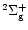 $^2 \Sigma_{\rm g}^+$