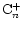 ${\rm C}^+_n$