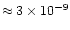 $\approx 3\times 10^{-9}$