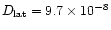 $D_{\rm lat}=9.7\times 10^{-8}$