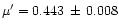 $\mu '=0.443 \,\pm\, 0.008$