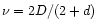 $\nu = 2D/(2+d)$