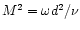 $M^{2}=\omega d^{2}/\nu$