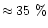 $\approx 35~\%$