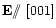 ${\bf E}/\!\!/~[001]$