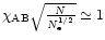 $\chi_{\rm AB}\sqrt{\frac{N}{N_{\rm e}^{1/2}}}\simeq 1$