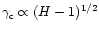 $\gamma_{\rm c} \propto(H - 1)^{1/2}$