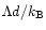 $\Lambda d/k\rm _B$