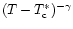 $(T - T_{\rm c}^{*})^{-\gamma}$