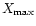 $X_{\rm max}$