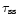 $\tau_{\rm ss}$