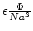 $\epsilon\frac{\Phi}{Na^3}$